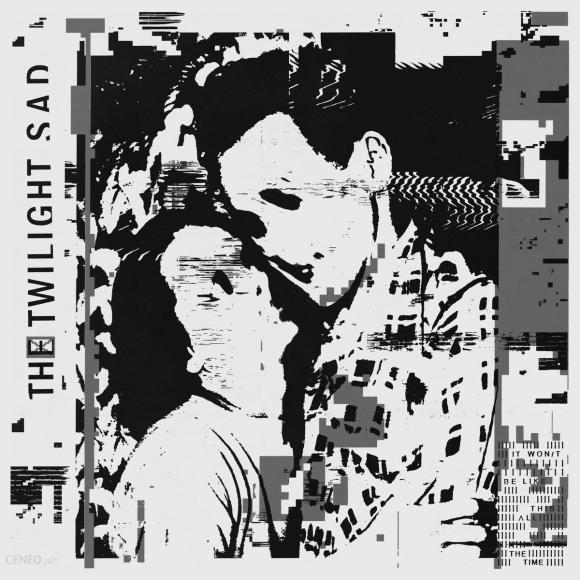 Obraz artykułu The Twilight Sad - "It Won/t Be Like This All The Time"