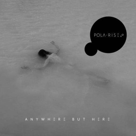 Obraz artykułu Pola Rise - "Anywhere But Here"