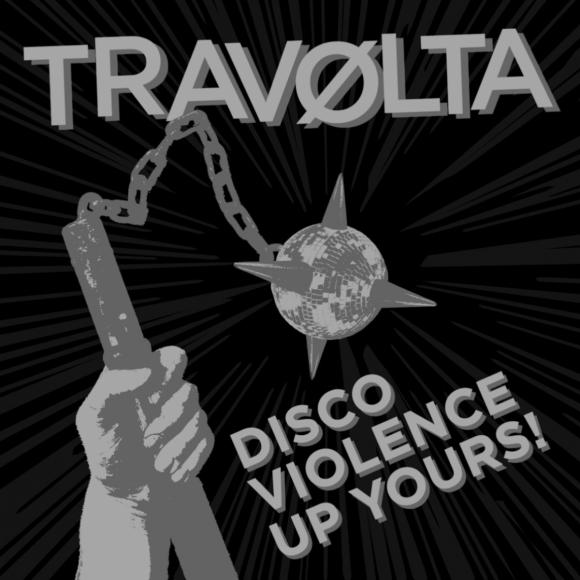 Obraz artykułu Travølta - "Discoviolence Up Yours!"