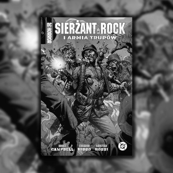 Obraz artykułu Sierżant Rock i armia trupów