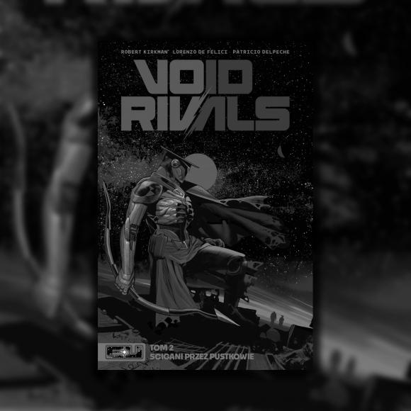 Obraz artykułu Void Rivals, tom 2. Ścigani przez pustkowie