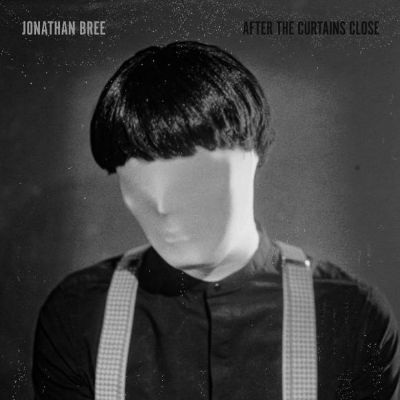 Obraz artykułu Jonathan Bree - "After The Curtains Close"