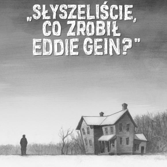 Obraz artykułu Słyszeliście, co zrobił Eddie Gein? Skąd się wzięli Leatherface i Norman Bates