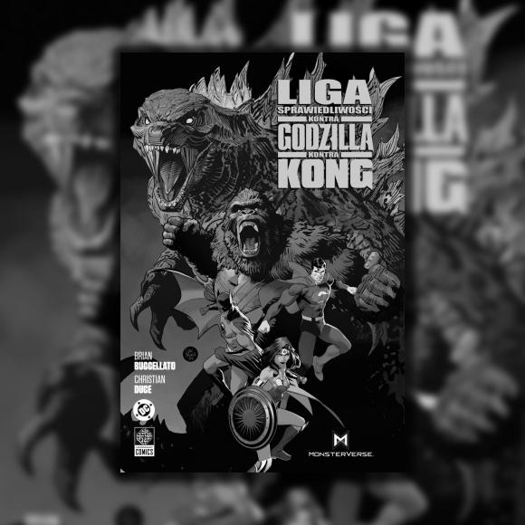 Obraz artykułu Liga Sprawiedliwości kontra Godzilla kontra Kong
