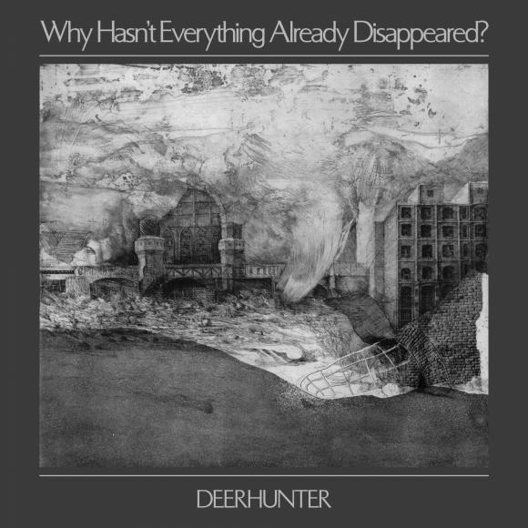 Obraz artykułu Deerhunter - "Why Hasn't Everything Already Disappeared?"