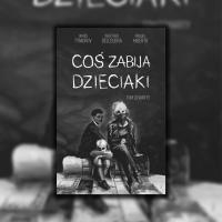 Zdjęcie artykułu: Coś zabija dzieciaki, tom 4. Prequel w Hogwarcie