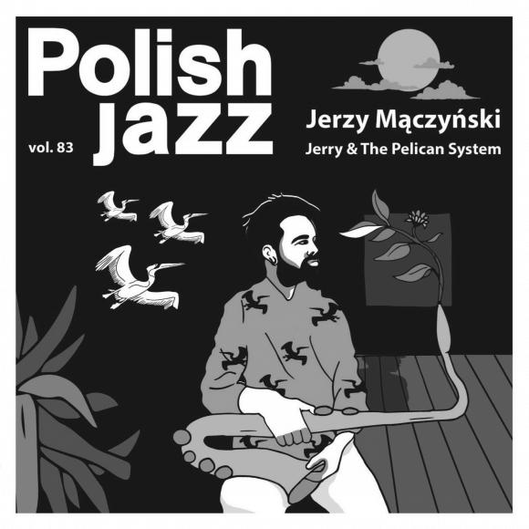 Obraz artykułu Jerzy Mączyński - "Jerry & the Pelican System"