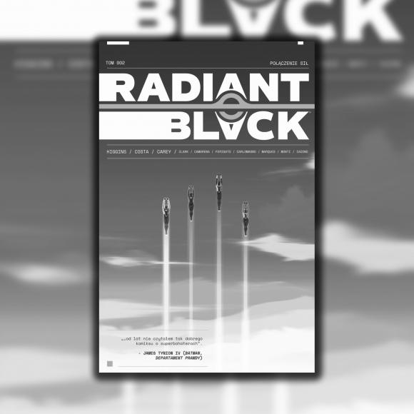 Obraz artykułu Radiant Black, tom 2. Połączenie sił