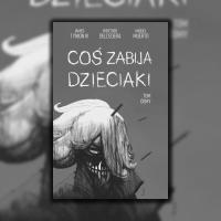Zdjęcie artykułu: Coś zabija dzieciaki, tom 8